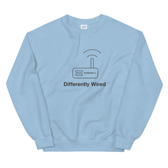 Differently Wired Sweatshirt