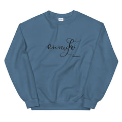 Enough Sweatshirt