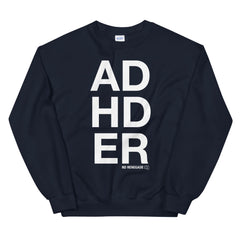 ADHDER Sweatshirt
