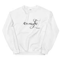 Enough Sweatshirt