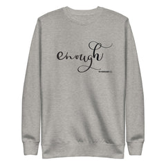 Enough Sweatshirt