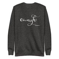Enough Sweatshirt