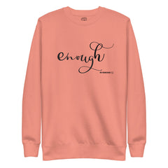 Enough Sweatshirt