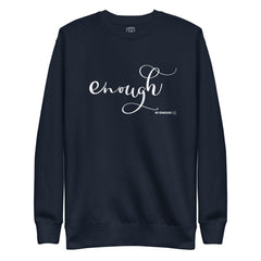 Enough Sweatshirt