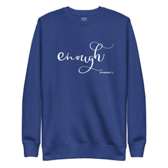 Enough Sweatshirt