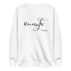 Enough Sweatshirt