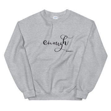 Enough Sweatshirt