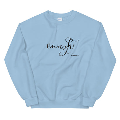 Enough Sweatshirt