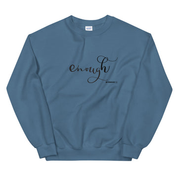 Enough Sweatshirt