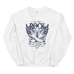Let Me Rock Sweatshirt