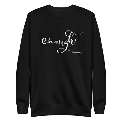 Enough Sweatshirt