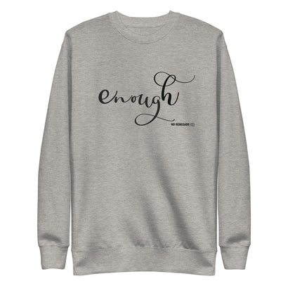 Enough Sweatshirt