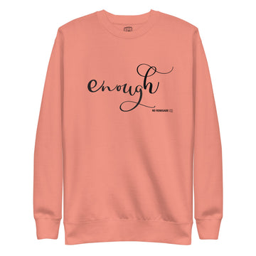 Enough Sweatshirt