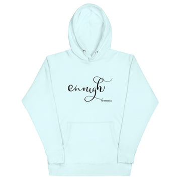 Enough Hoodie