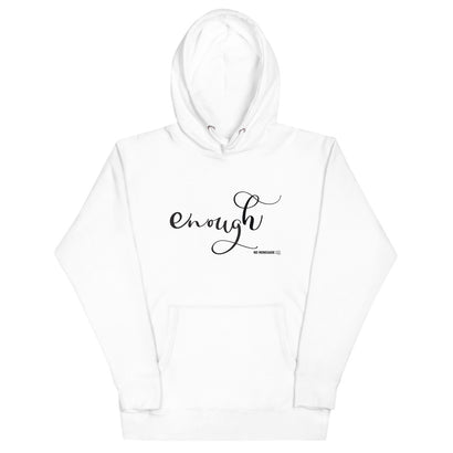 Enough Hoodie