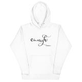 Enough Hoodie